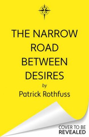 The Narrow Road Between Desires by Patrick Rothfuss & Nate Taylor