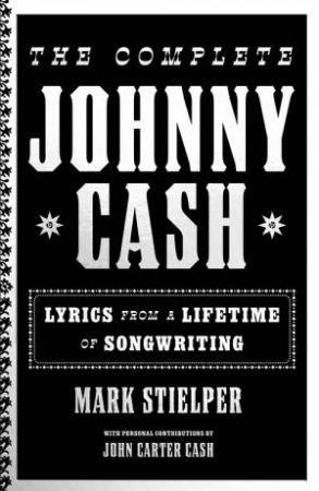 The Complete Johnny Cash by Johnny Carter Cash & Mark Stielper