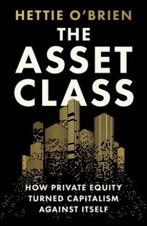The Asset Class by Hettie O'Brien