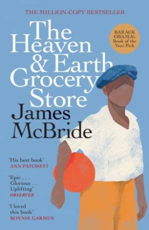 The Heaven & Earth Grocery Store by James McBride