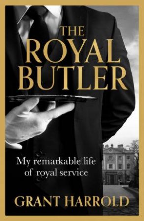 The Royal Butler by Grant Harrold