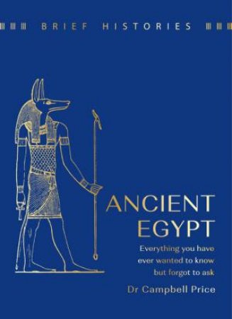 Brief Histories: Ancient Egypt by Campbell Price