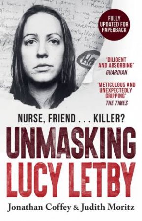 Unmasking Lucy Letby by Jonathan Coffey & Judith Moritz
