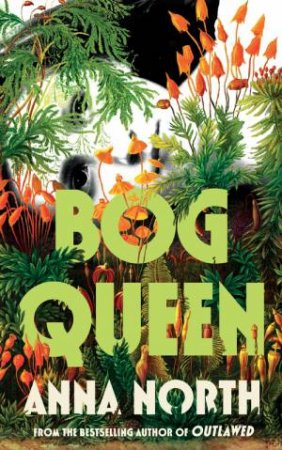 Bog Queen by Anna North