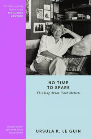 No Time to Spare by Ursula K. Le Guin