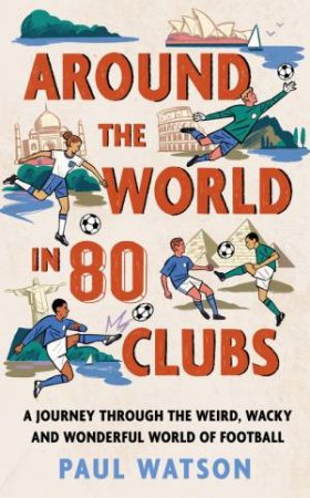 Around the World in 80 Clubs by Paul Watson