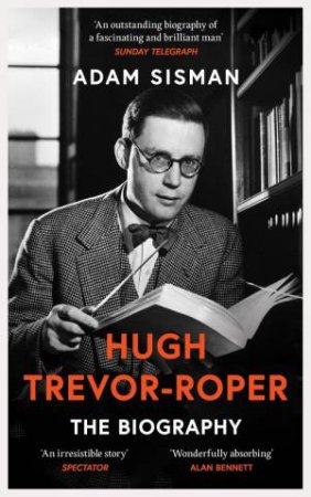 Hugh Trevor-Roper by Adam Sisman
