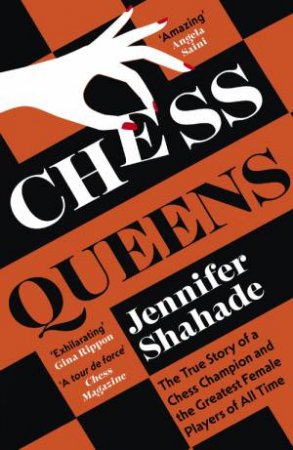 Chess Queens by Jennifer Shahade