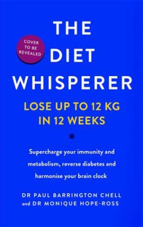 The Diet-Whisperer by Paul Barrington Chell & Monique Hope-Ross