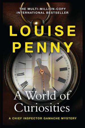 A World of Curiosities by Louise Penny