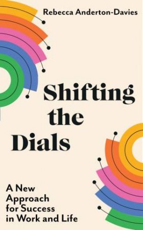 Shifting the Dials by Rebecca Anderton-Davies