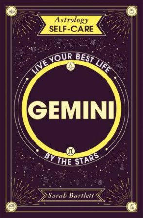 Astrology Self-Care: Gemini by Sarah Bartlett