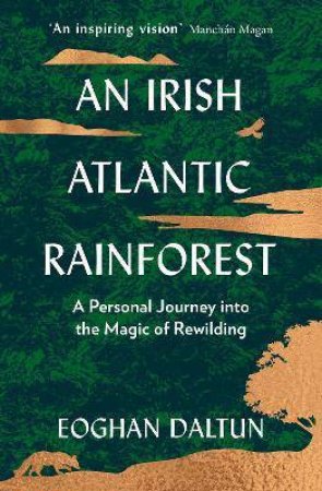 An Irish Atlantic Rainforest by Eoghan Daltun