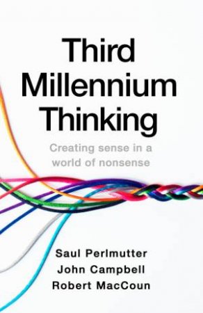 Third Millennium Thinking by Saul Perlmutter & Robert MacCoun & John Campbell