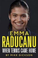 Emma Raducanu When Tennis Came Home