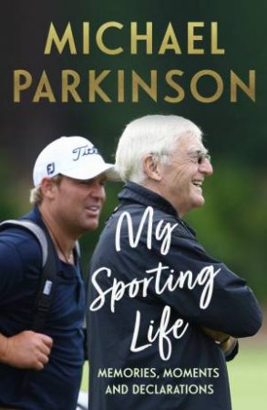 My Sporting Life by Michael Parkinson