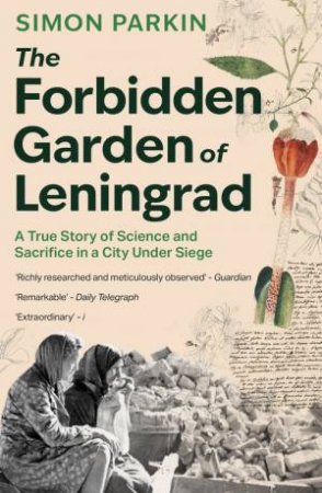 The Forbidden Garden of Leningrad by Simon Parkin