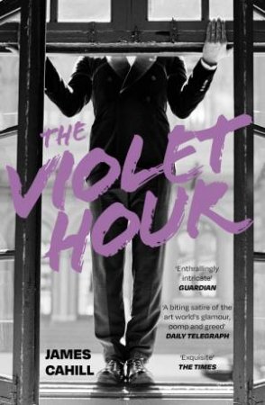 The Violet Hour by James Cahill