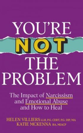 You re Not the Problem by Katie McKenna & Helen Villiers