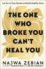 The One Who Broke You Cant Heal You