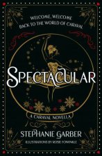Spectacular A Caraval Novella