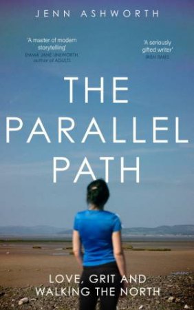 The Parallel Path by Jenn Ashworth