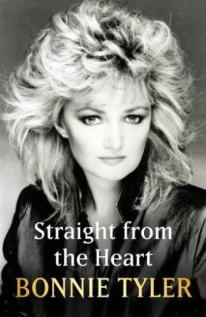 Straight from the Heart by Bonnie Tyler