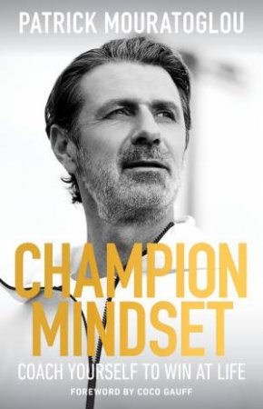 Champion Mindset by Patrick Mouratoglou