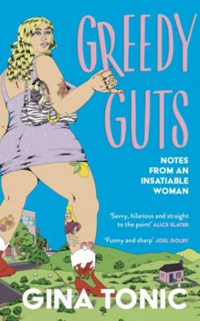 Greedy Guts by Gina Tonic
