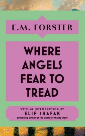 Where Angels Fear to Tread by E M Forster
