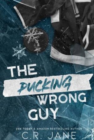 The Pucking Wrong Guy by C. R. Jane