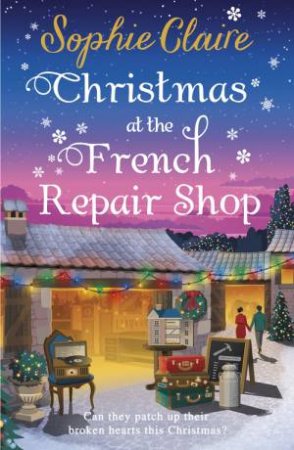 Christmas at the French Repair Shop by Sophie Claire