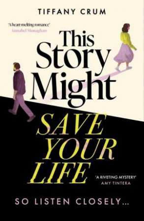 This Story Might Save Your Life by Tiffany Crum
