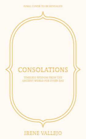 Consolations by Irene Vallejo