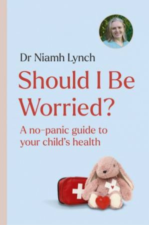 Should I Be Worried? by Dr. Niamh Lynch