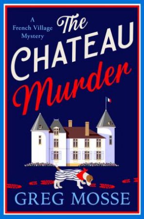 The Chateau Murder by Greg Mosse