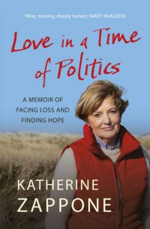 Love in a Time of Politics by Katherine Zappone