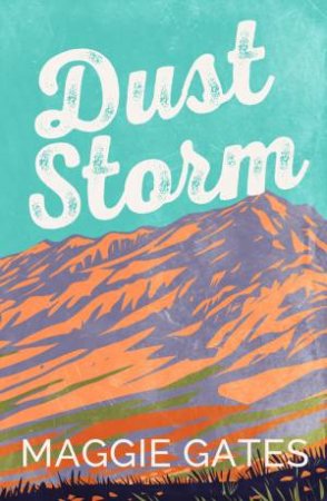 Dust Storm by Maggie Gates