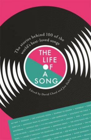 The Life Of A Song by Jan Dalley & David Cheal