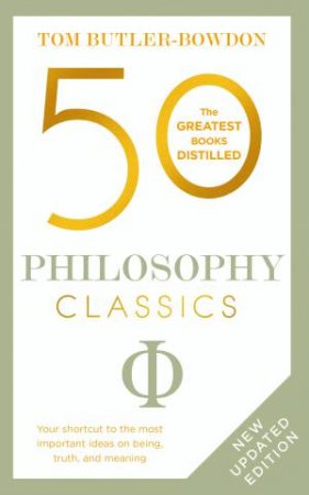 50 Philosophy Classics by Tom Butler Butler Bowdon