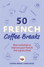 50 French Coffee Breaks