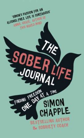 The Sober Life Journal by Simon Chapple