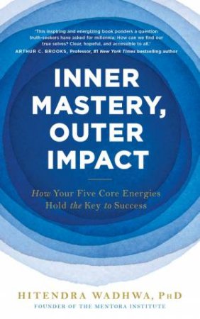 Inner Mastery, Outer Impact by Hitendra Wadhwa
