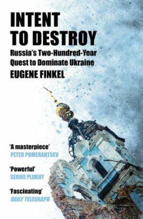 Intent to Destroy by Eugene Finkel