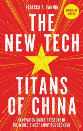 Tech Titans of China by Rebecca Fannin