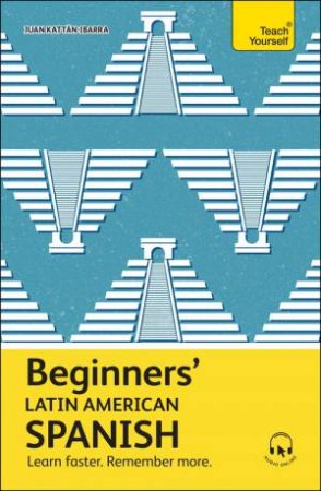 Beginners  Latin American Spanish by Juan Kattan-Ibarra