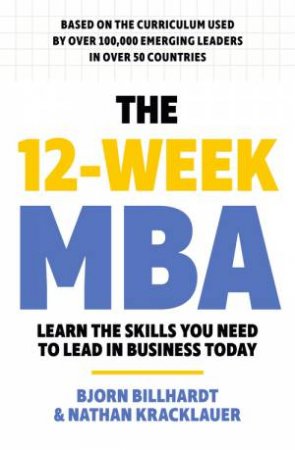 The 12 Week MBA by Bjorn Billhardt & Nathan Kracklauer