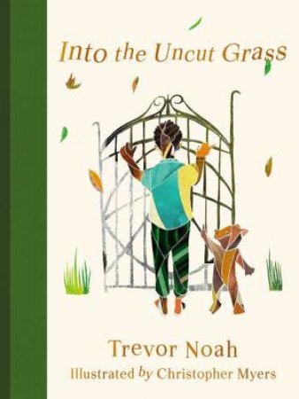 Into the Uncut Grass by Trevor Noah & Chris Myers