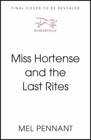 Miss Hortense and the Last Rites by Mel Pennant