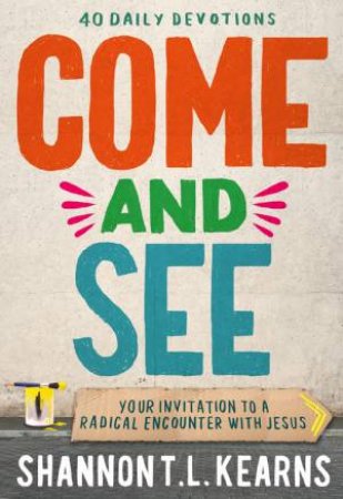 Come and See by Shannon T. L. Kearns